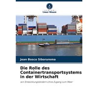 Die Rolle des Containertransportsystems in der Wirtschaft