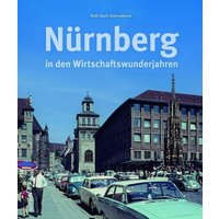 Nürnberg in den Wirtschaftswunderjahren
