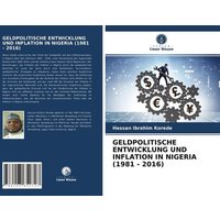 Geldpolitische Entwicklung und Inflation in Nigeria (1981 - 2016)