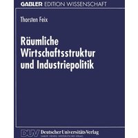 Räumliche Wirtschaftsstruktur und Industriepolitik