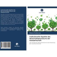 Institutionelle Aspekte des Wirtschaftswachstums der Volkswirtschaft
