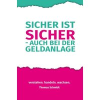 Sicher ist sicher - auch bei der Geldanlage