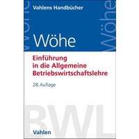 Vahlens Handbücher der Wirtschafts- und Sozialwissenschaften / Einführung in die Allgemeine Betriebswirtschaftslehre