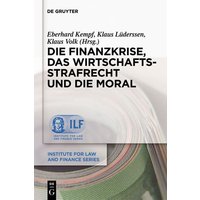 Die Finanzkrise, das Wirtschaftsstrafrecht und die Moral
