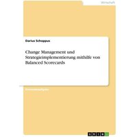 Change Management und Strategieimplementierung mithilfe von Balanced Scorecards