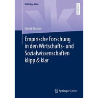 Empirische Forschung in den Wirtschafts- und Sozialwissenschaften klipp & klar