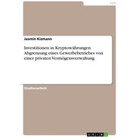 Investitionen in Kryptowährungen. Abgrenzung eines Gewerbebetriebes von einer privaten Vermögensverwaltung