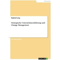 Strategische Unternehmensführung und Change Management