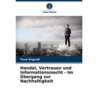 Handel, Vertrauen und Informationsmacht - Im Übergang zur Nachhaltigkeit
