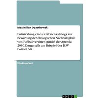 entwicklung-eines-kriterienkatalogs-zur-bewertung-der-oekologischen-nachhaltigkeit-von-fussballvereinen-gemaess-der-agenda-2030-dargestellt-am-beispiel-d