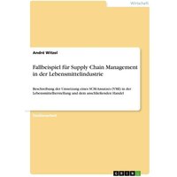 Fallbeispiel für Supply Chain Management in der Lebensmittelindustrie