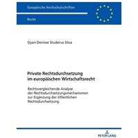 Private Rechtsdurchsetzung im europäischen Wirtschaftsrecht