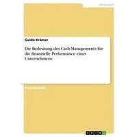 Die Bedeutung des Cash-Managements für die finanzielle Performance eines Unternehmens