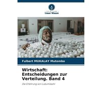 Wirtschaft: Entscheidungen zur Verteilung. Band 4