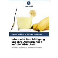 Informelle Beschäftigung und ihre Auswirkungen auf die Wirtschaft