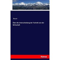 Über die Unterscheidung der Technik von der Wirtschaft