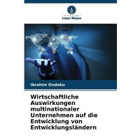 Wirtschaftliche Auswirkungen multinationaler Unternehmen auf die Entwicklung von Entwicklungsländern