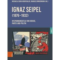 ignaz-seipel-1876-1932-im-spannungsfeld-von-kirche-partei-und-politik