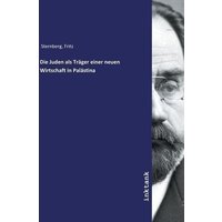 Sternberg, F: Juden als Träger einer neuen Wirtschaft in Pal