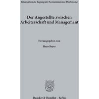 Der Angestellte zwischen Arbeiterschaft und Management.