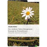 Das moderne Talent-Management-Konzept im Personalwesen