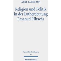 Religion und Politik in der Lutherdeutung Emanuel Hirschs