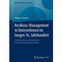 Resilienz-Management in Unternehmen im langen 16. Jahrhundert