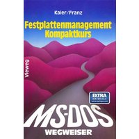 MS-DOS-Wegweiser Festplatten-Management Kompaktkurs