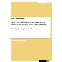 Business- und Finanzplan zur Gründung einer unabhängigen Vermögensberatung