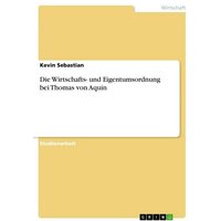 Die Wirtschafts- und Eigentumsordnung bei Thomas von Aquin