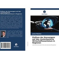 Einfluss der Konvergenz auf das clusterbasierte Wirtschaftswachstum in Regionen