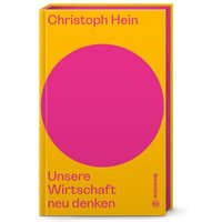 Unsere Wirtschaft neu denken