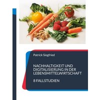 Nachhaltigkeit und Digitalisierung in der Lebensmittelwirtschaft