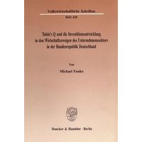 Tobin's Q und die Investitionsentwicklung in den Wirtschaftszweigen des Unternehmenssektors in der Bundesrepublik Deutschland.