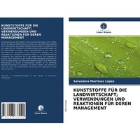 Kunststoffe für die Landwirtschaft; Verwendungen und Reaktionen für Deren Management