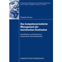 Das kompetenzorientierte Management der touristischen Destination