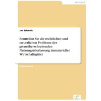 Beurteilen Sie die rechtlichen und steuerlichen Probleme der grenzüberschreitenden Nutzungsüberlassung immaterieller Wirtschaftsgüter