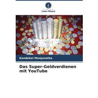 Das Super-Geldverdienen mit YouTube