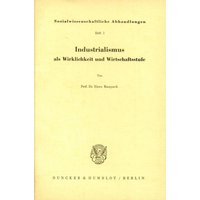 Industrialismus als Wirklichkeit und Wirtschaftsstufe.