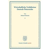 Wirtschaftliche Verhältnisse Deutsch-Österreichs.
