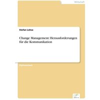 Change Management: Herausforderungen für die Kommunikation