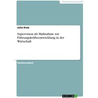 Supervision als Maßnahme zur Führungskräfteentwicklung in der Wirtschaft