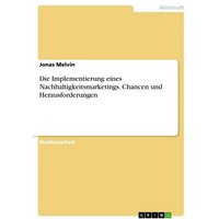 die-implementierung-eines-nachhaltigkeitsmarketings-chancen-und-herausforderungen