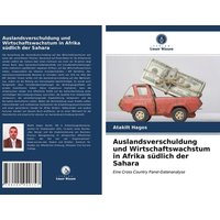 Auslandsverschuldung und Wirtschaftswachstum in Afrika südlich der Sahara