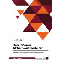 den-inneren-aktienwert-herleiten-entwicklung-eines-praxisorientierten-bewertungsmodells