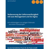 Verbessern der Lieferzuverlässigkeit als Lean Management und Six Sigma Projekt