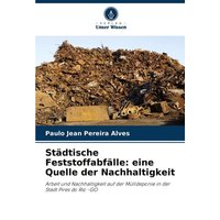 Städtische Feststoffabfälle: eine Quelle der Nachhaltigkeit