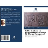 Public Relations als Unternehmensinstrument für Change Management
