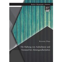 die-haftung-von-aufsichtsrat-und-vorstand-bei-aktiengesellschaften