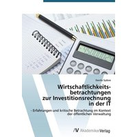 Wirtschaftlichkeitsbetrachtungen zur Investitionsrechnung in der IT